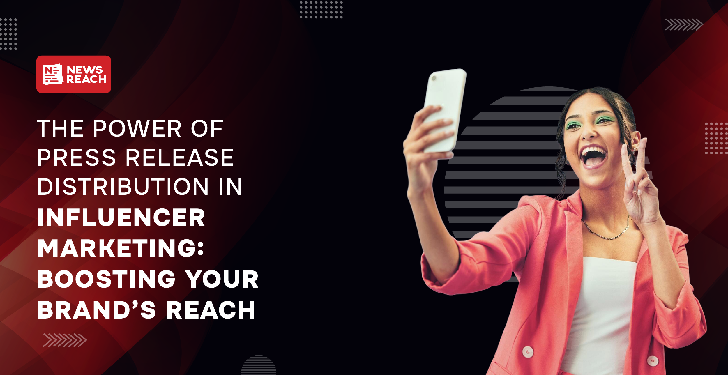 The power of press release distribution in influencer marketing: Boosting your brand's reach