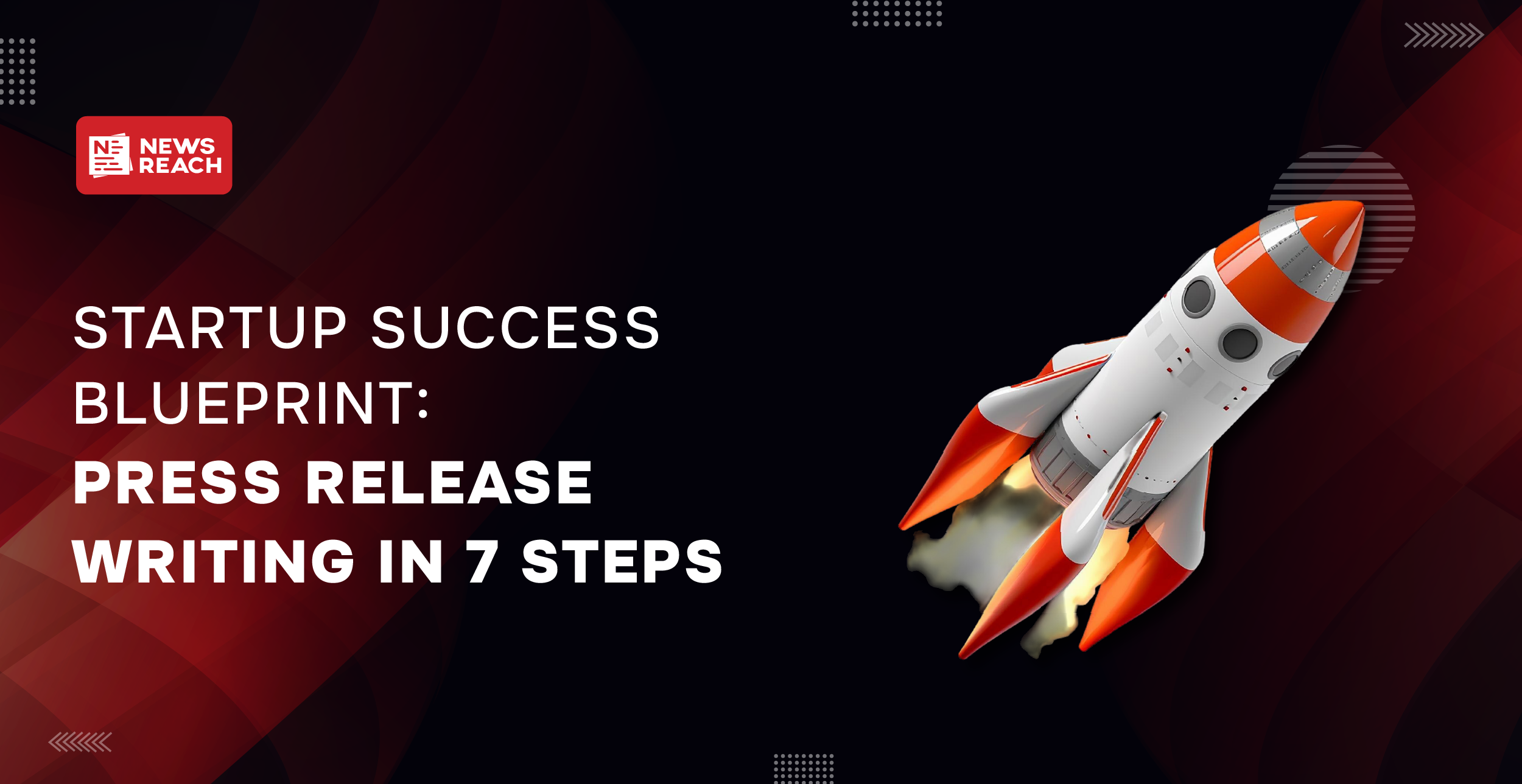 Startup success blueprint: Press release writing in 7 steps