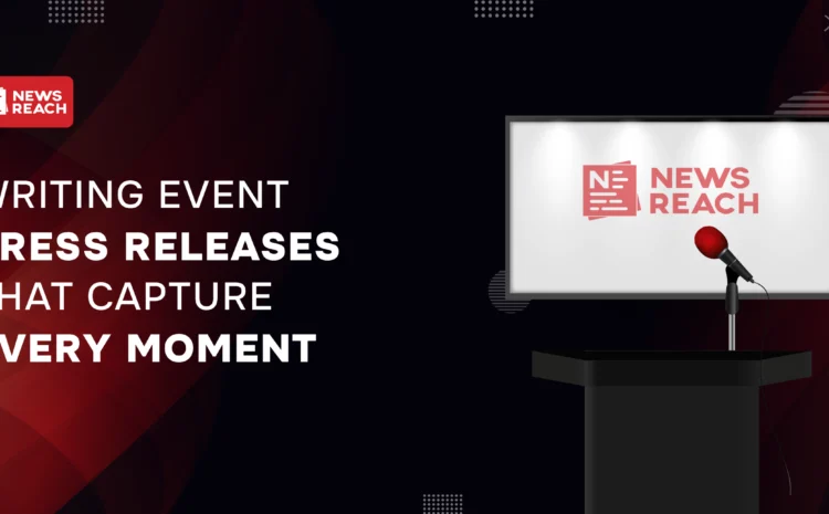 writing event press releases that capture every moment