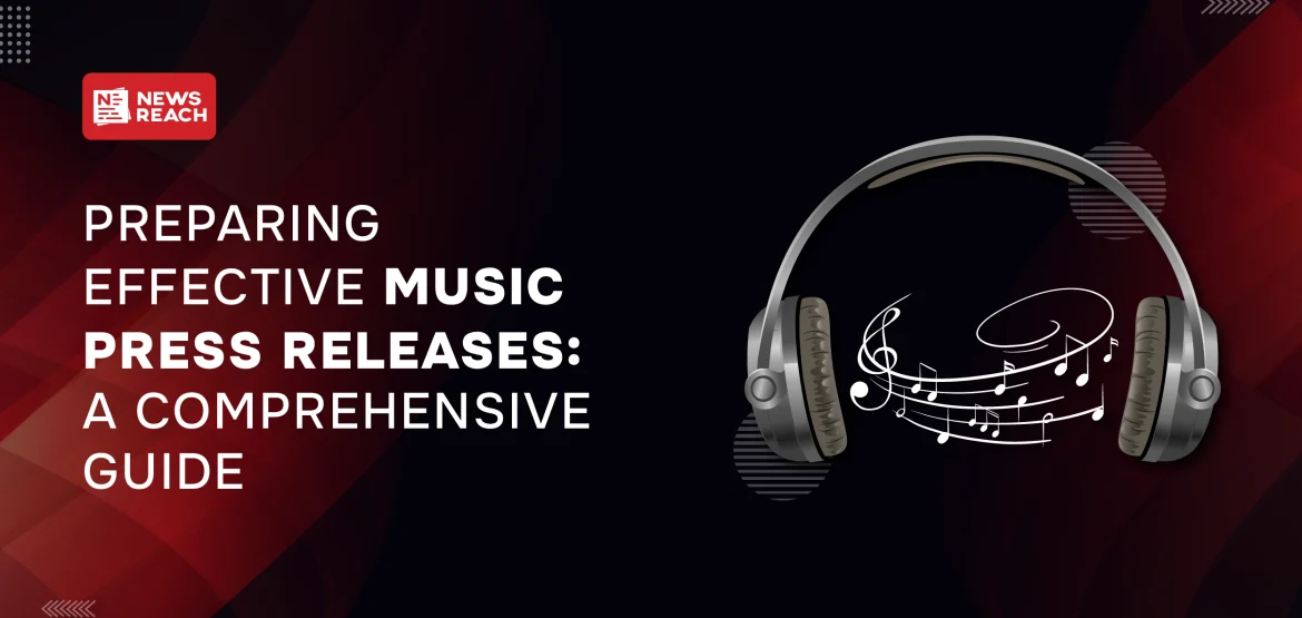 Preparing effective music press releases: A comprehensive guide